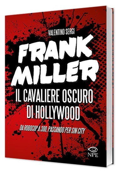 Frank Miller - il cavaliere oscuro di Hollywood