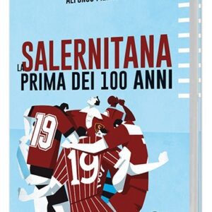 La Salernitana prima dei 100 anni