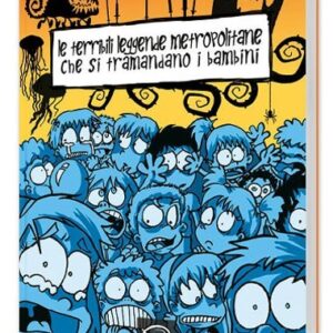 Le terribili leggende metropolitane che si tramandano i bambini
